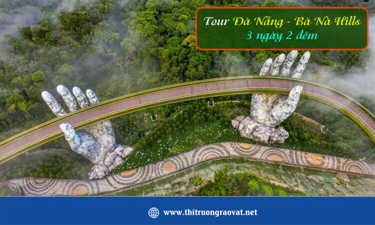 Tour du lịch Đà Nẵng - Bà Nà Hills 3 ngày 2 đêm