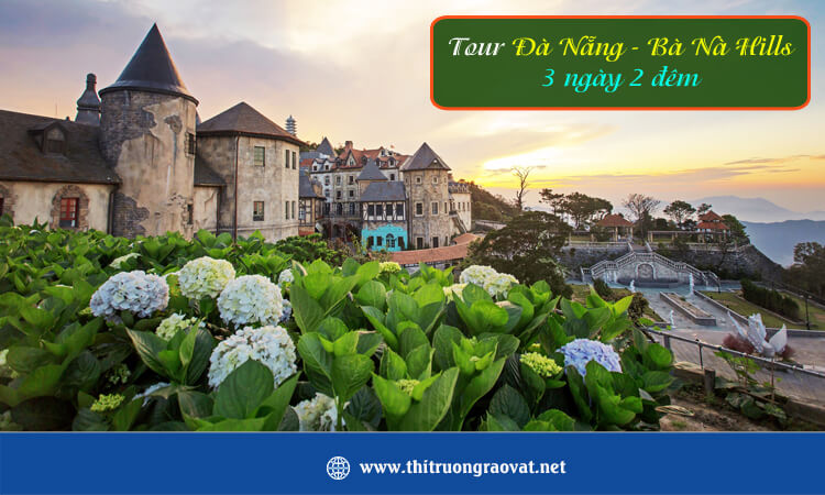 Tour du lịch Đà Nẵng - Bà Nà Hills 3 ngày 2 đêm